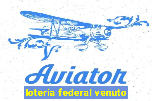 loteria federal venuto